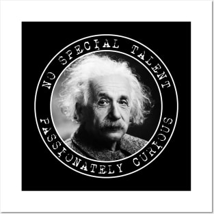 Einstein - No Special Talent - Passionately Curious - Circles Posters and Art